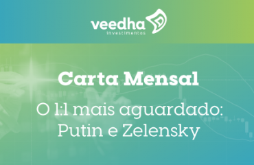 Carta Mensal: O 1:1 mais aguardado: Putin e Zelensky